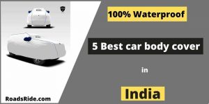 Read more about the article 100% Waterproof: 5 Best car body cover in India (Sep. 2022)