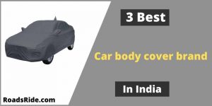 Read more about the article 3 Best car body cover brand in India 2023 by RoadsRide.com