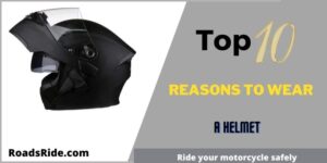Read more about the article Top 10 Reasons To Wear  A Helmet: Ride Your Motorcycle Safely