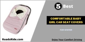 Read more about the article 5 Best & Comfortable baby girl car seat covers for winter 2022