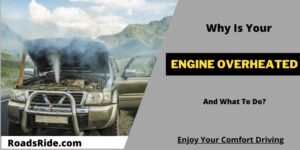 Read more about the article Why Is Your Engine Overheated And What To Do?