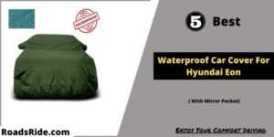 5 Best Waterproof Car Cover For Hyundai Eon With Mirror Pocket