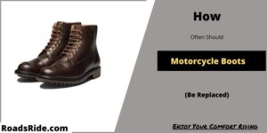 Read more about the article How Often Should Motorcycle Boots Be Replaced? RoadsRide