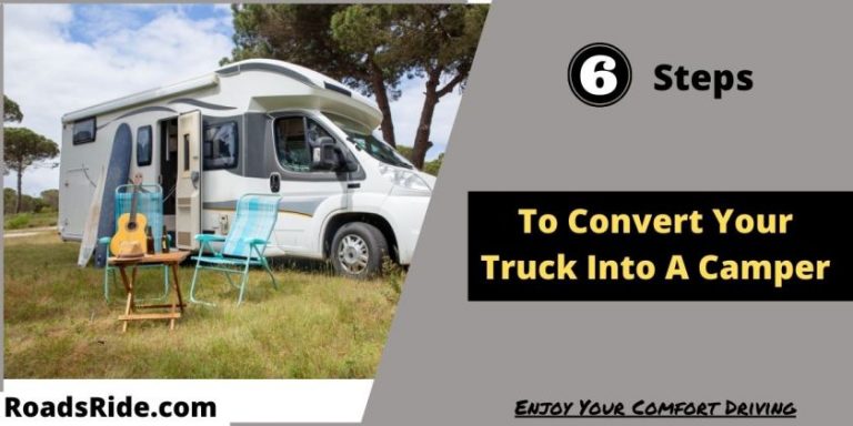 Read more about the article How To Convert Your Truck Into A Camper? [Detailed Conversion Guide]