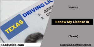 What Do I Need To Renew My License In Texas by roadsride